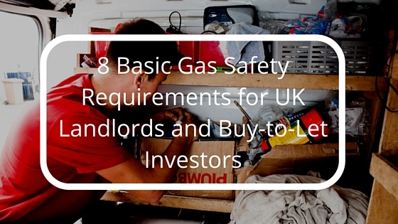 8_Basic_Gas_Safety_Requirements_for_UK_Landlords_and_Buy-to-Let_Investors.jpg