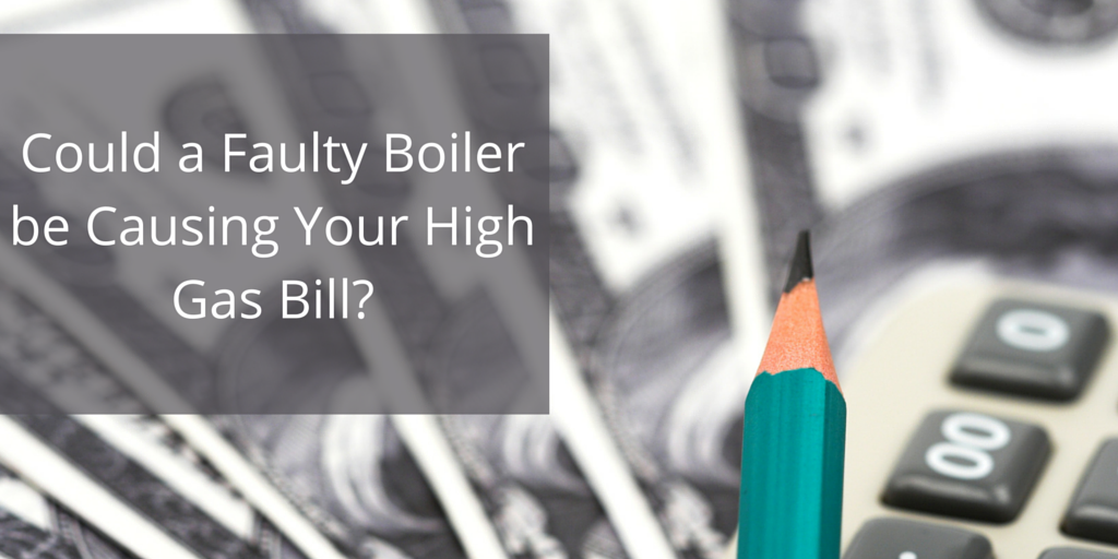 Could a Faulty Boiler be Causing Your High Gas Bill?