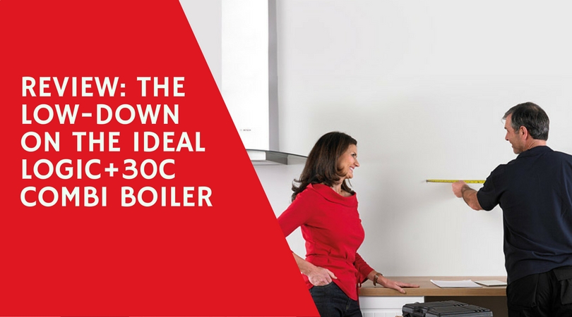 Review: The Low-Down on the Ideal Logic+ C30 Combi Boiler